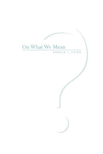 Паперова книга «On What We Mean», автор Арнольд Дж. Чієн - фото №1