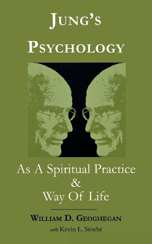 Бумажная книга «Jung's Psychology as a Spiritual Practice and Way of Life: A Dialogue», авторов Кевин Л. Стоер, Уильям Д. Джеоган - фото №1