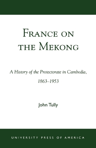 Бумажная книга «France on the Mekong: A History of the Protectorate in Cambodia, 1863-1953», автор Джон А. Талли - фото №1