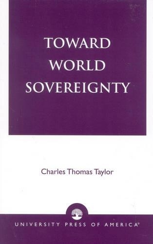 Паперова книга «Toward World Sovereignty», автор Чарльз Томас Тейлор - фото №1