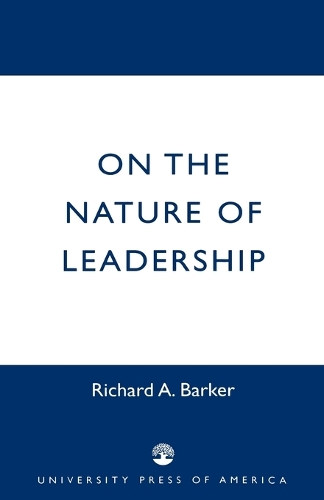 Бумажная книга «On the Nature of Leadership», автор Ричард А. Баркер - фото №1