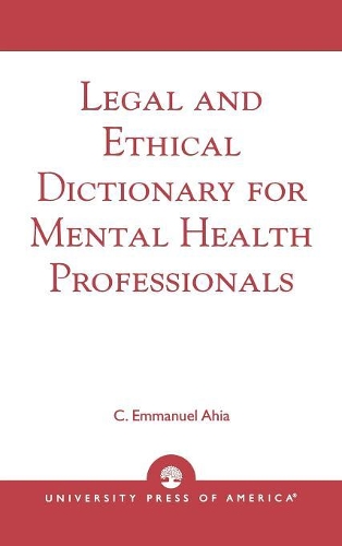 Бумажная книга «Legal and Ethical Dictionary for Mental Health Professionals», автор К. Эммануэль Ахия - фото №1