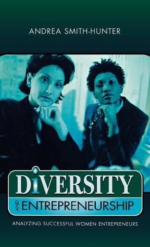 Бумажная книга «Diversity and Entrepreneurship: Analyzing Successful Women Entrepreneurs», автор Андреа Смит-Хантер - фото №1