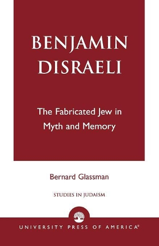 Бумажная книга «Benjamin Disraeli: The Fabricated Jew in Myth and Memory», автор Бернар Глассман - фото №1