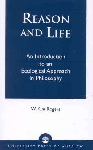 Паперова книга «Reason and Life: An Introduction to an Ecological Approach in Philosophy», автор Кім В. Роджерс - фото №1