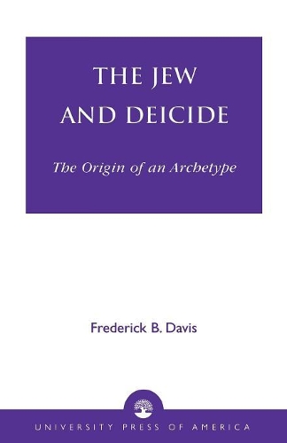 Бумажная книга «The Jew and Deicide: The Origin of an Archetype», автор Фредерик Б. Дэвис - фото №1
