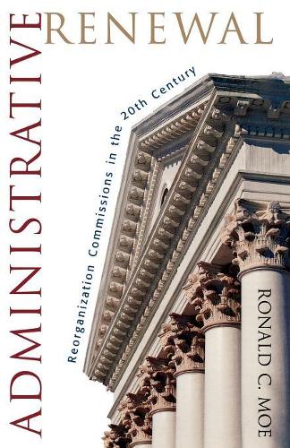 Паперова книга «Administrative Renewal: Reorganization Commissions in the 20th Century», автор Рональд К. Мо - фото №1