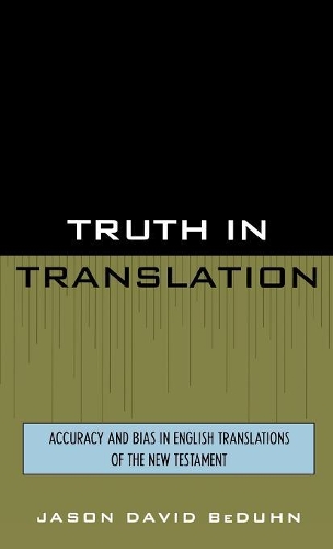 Бумажная книга «Truth in Translation: Accuracy and Bias in English Translations of the New Testament», автор Джейсон Дэвид БеДун - фото №1