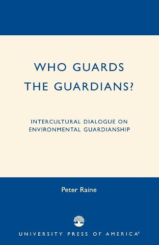 Паперова книга «Who Guards the Guardians?: Intercultural Dialogue on Environmental Guardianship», автор Пітер Рейн - фото №1