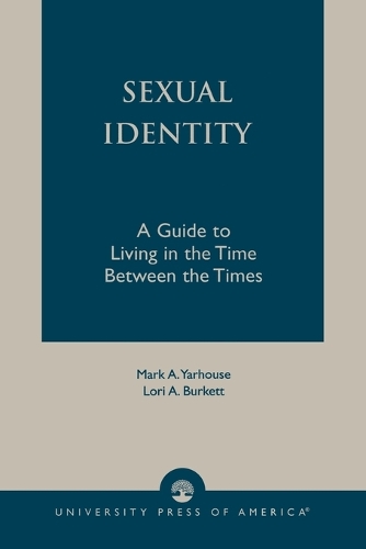 Бумажная книга «Sexual Identity: A Guide to Living in the Time Between the Times», авторов Лори А. Беркетт, Марк А. Ярхаус - фото №1
