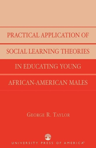 Паперова книга «Practical Application of Social Learning Theories in Educating Young African-American Males», автор Джордж Р. Тейлор - фото №1