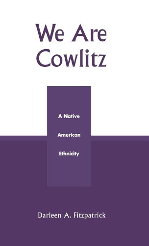 Паперова книга «We Are Cowlitz: A Native American Ethnicity», автор Дарлін А. Фіцпатрік - фото №1