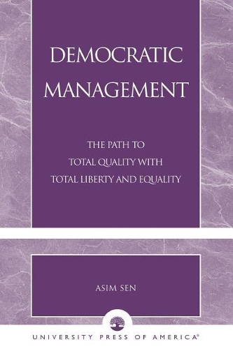 [object Object] «Democratic Management: The Path to Total Quality with Total Liberty and Equality», автор Асим Сен - фото №1