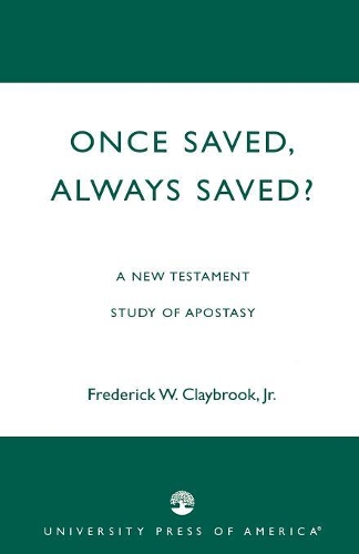 Бумажная книга «Once Saved, Always Saved?: A New Testament Study of Apostasy», автор Фредерик В. Клейбрук - фото №1