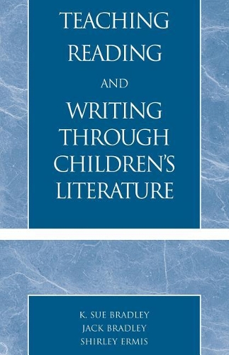 Бумажная книга «Teaching Reading and Writing Through Children's Literature», авторов Джек Брэдли, Ширли Эрмис, Сью К. Брэдли - фото №1
