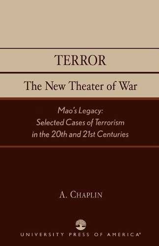 Паперова книга «Terror: The New Theater of War: Mao's Legacy: Selected Cases of Terrorism in the 20th and 21st Centuries», автор А. Чаплін - фото №1