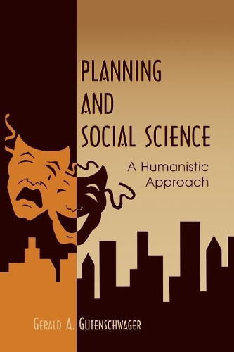 Бумажная книга «Planning and Social Science: A Humanistic Approach», автор Джеральд А. Гутеншвагер - фото №1