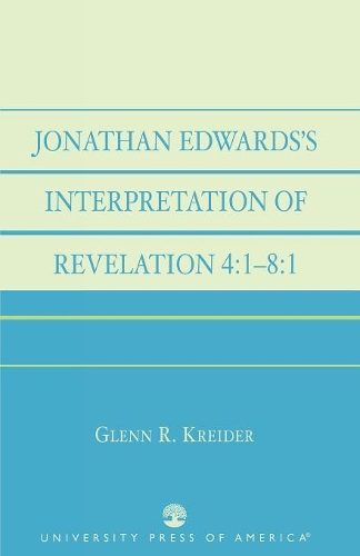 Бумажная книга «Jonathan Edwards' Interpretation of Revelation 4:1-8:1», автор Гленн Р. Крайдер - фото №1