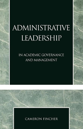 Бумажная книга «Administrative Leadership: In Academic Governance and Management», автор Кэмерон Финчер - фото №1