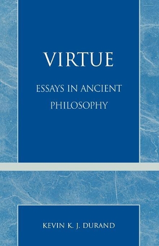 Бумажная книга «Virtue: Essays in Ancient Philosophy», автор Кевин К. Дж. Дюран - фото №1