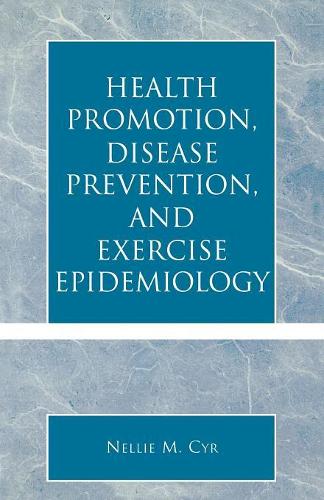 Бумажная книга «Health Promotion, Disease Prevention, and Exercise Epidemiology», автор Нелли М. Сир - фото №1