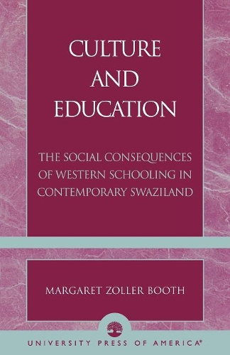Бумажная книга «Culture and Education: The Social Consequences of Western Schooling in Contemporary Swaziland», автор Маргарет Золлер Бут - фото №1