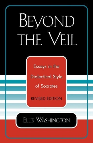 Бумажная книга «Beyond the Veil: Essays in the Dialectical Style of Socrates», автор Эллис Вашингтон - фото №1