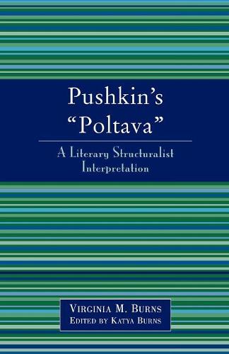 Бумажная книга «Pushkin's Poltava: A Literary Structuralist Interpretation», автор Вирджиния М. Бернс - фото №1