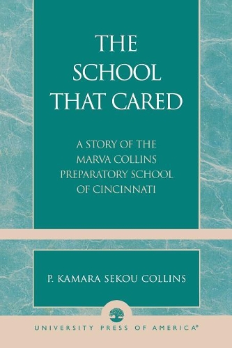 Бумажная книга «The School that Cared: A Story of the Marva Collins Preparatory School of Cincinnati», автор П. Камара Секу Коллинз - фото №1