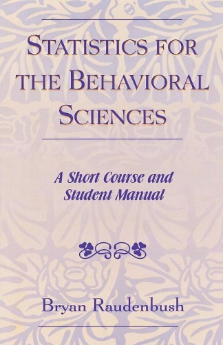 Бумажная книга «Statistics for the Behavioral Sciences: A Short Course and Student Manual», автор Брайан Рауденбуш - фото №1