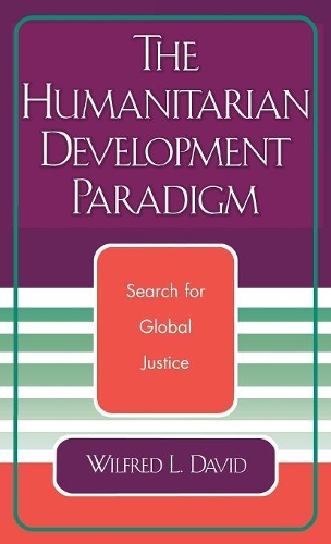 Бумажная книга «The Humanitarian Development Paradigm: Search for Global Justice», автор Уилфред Л. Дэвид - фото №1