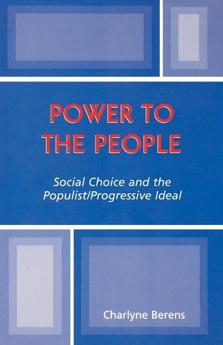 Паперова книга «Power to the People: Social Choice and the Populist/Progressive Ideal», автор Шарлін Беренс - фото №1