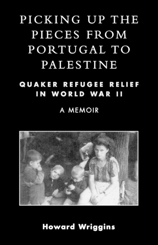 Бумажная книга «Picking Up the Pieces from Portugal to Palestine: Quaker Refugee Relief in World War II», автор Говард Риггинс - фото №1