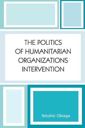 Бумажная книга «The Politics of Humanitarian Organizations Intervention», автор Ндубиси Обиага - фото №1