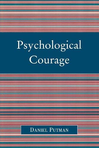Бумажная книга «Psychological Courage», автор Дэниел Путман - фото №1