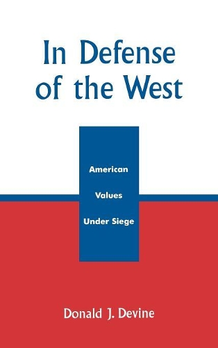 Бумажная книга «In Defense of the West: American Values Under Siege», автор Дональд Дж. Девайн - фото №1