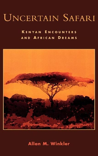 Бумажная книга «Uncertain Safari: Kenyan Encounters and African Dreams», автор Аллан М. Винклер - фото №1