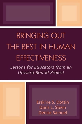 Бумажная книга «Bringing Out the Best in Human Effectiveness: Lessons for Educators From an Upward Bound Project», авторов Дарис Л. Стин, Дениз Сэмюэл, Эрскин С. Доттин - фото №1