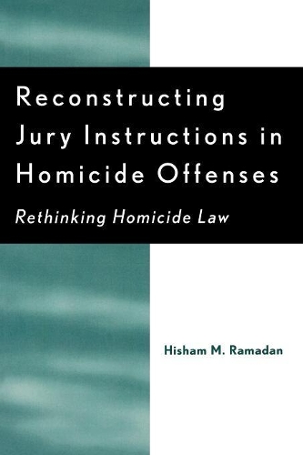 Бумажная книга «Reconstructing Jury Instructions in Homicide Offenses: Rethinking Homicide Law», автор Хишам М. Рамадан - фото №1