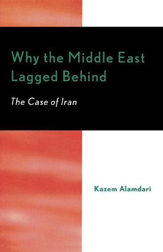 Бумажная книга «Why the Middle East Lagged Behind: The Case of Iran», автор Казем Аламдари - фото №1