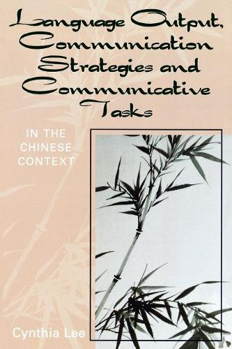 Бумажная книга «Language Output, Communication Strategies, and Communicative Tasks: In the Chinese Context», автор Синтия Ли - фото №1