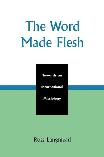 Бумажная книга «The Word Made Flesh: Towards an Incarnational Missiology», автор Росс Лэнгмид - фото №1
