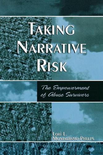 Бумажная книга «Taking Narrative Risk: The Empowerment of Abuse Survivors», автор Лори Л. Монтальбано Фелпс - фото №1