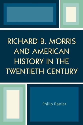 Бумажная книга «Richard B. Morris and American History in the Twentieth Century», автор Филип Ранлет - фото №1