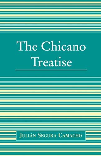 Паперова книга «The Chicano Treatise», автор Хуліан Сегура Камачо - фото №1