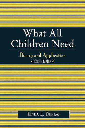 Бумажная книга «What All Children Need: Theory and Application», автор Линда Л. Данлэп - фото №1