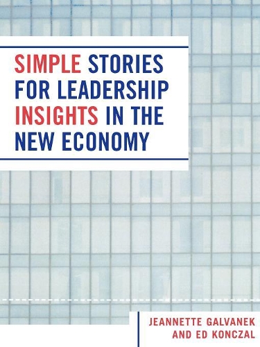 Паперова книга «Simple Stories for Leadership Insight in the New Economy», авторів Ед Кончал, Жаннетт К. Гальванек - фото №1