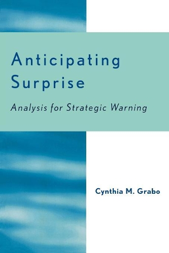 Бумажная книга «Anticipating Surprise: Analysis for Strategic Warning», автор Синтия М. Грабо - фото №1