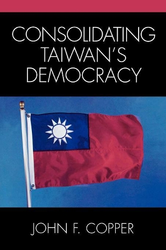 Бумажная книга «Consolidating Taiwan's Democracy», автор Джон Коппер - фото №1
