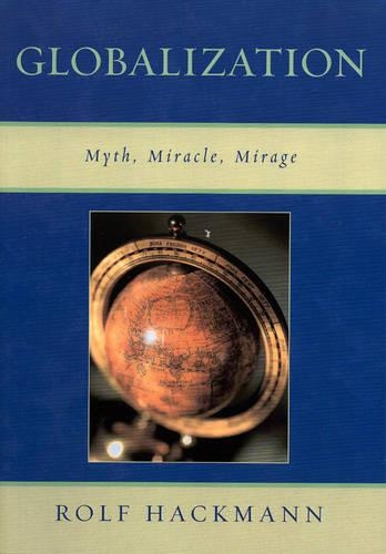 Бумажная книга «Globalization: Myth, Miracle, Mirage», автор Рольф Хакманн - фото №1